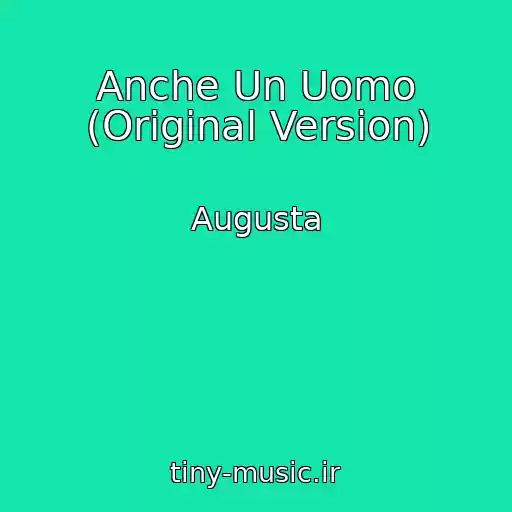 کاور آهنگ Anche Un Uomo (Original Version) از Augusta