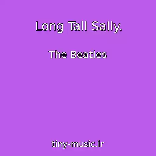 کاور آهنگ Long Tall Sally. از The Beatles