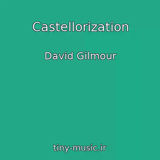 کاور آهنگ Castellorization از David Gilmour