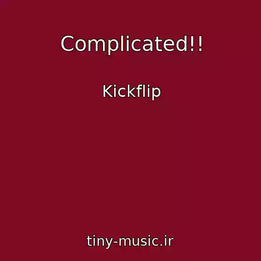 کاور آهنگ Complicated!! از Kickflip