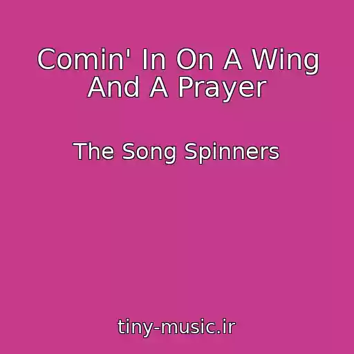 کاور آهنگ Comin' In On A Wing And A Prayer از The Song Spinners