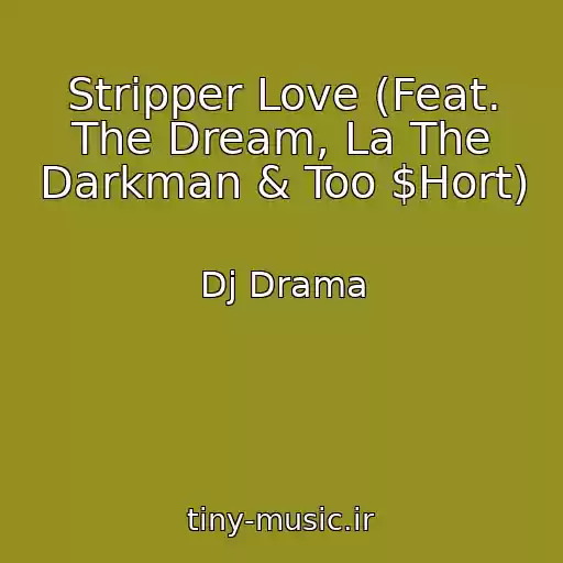 کاور آهنگ Stripper Love (Feat. The Dream, La The Darkman & Too $Hort) از Dj Drama