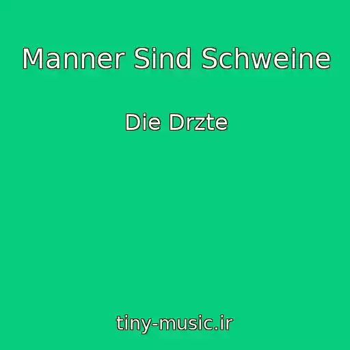 کاور آهنگ Manner Sind Schweine از Die Drzte