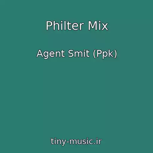 کاور آهنگ Philter Mix از Agent Smit (Ppk)