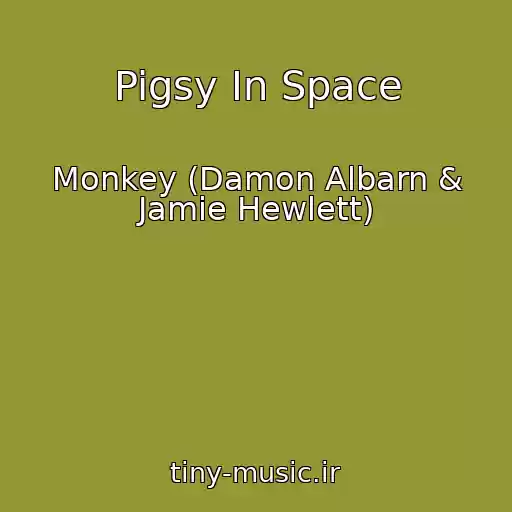 کاور آهنگ Pigsy In Space از Monkey (Damon Albarn & Jamie Hewlett)
