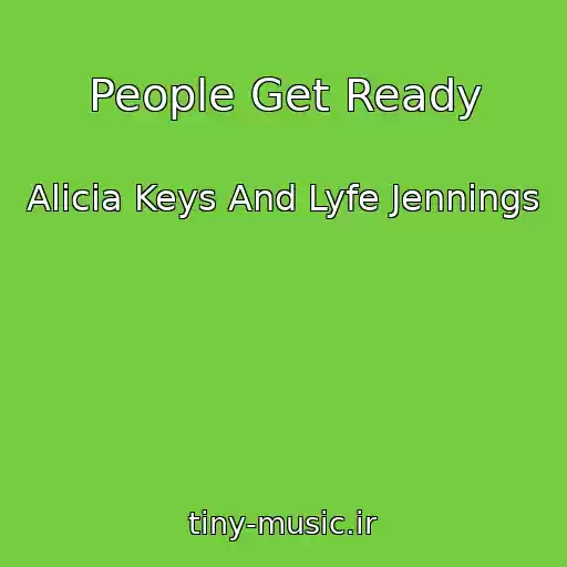 کاور آهنگ People Get Ready از Alicia Keys And Lyfe Jennings