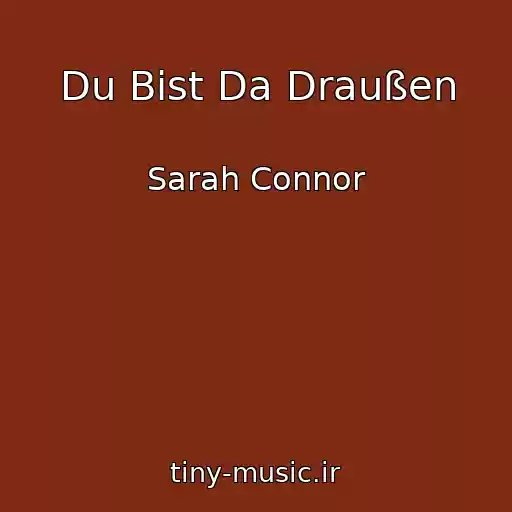 کاور آهنگ Du Bist Da Draußen از Sarah Connor