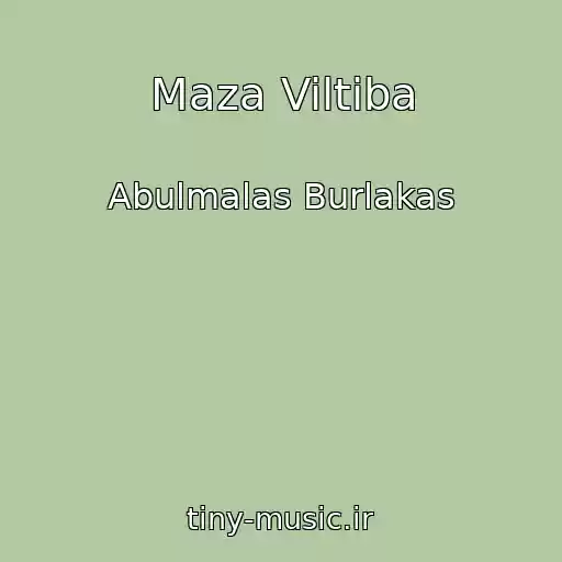 کاور آهنگ Maza Viltiba از Abulmalas Burlakas