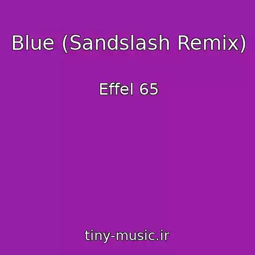 کاور آهنگ Blue (Sandslash Remix) از Effel 65