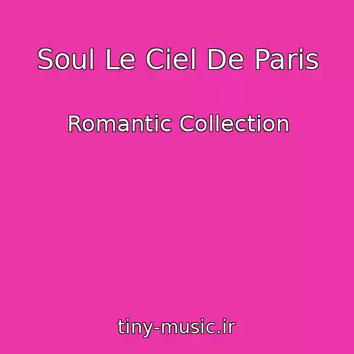 کاور آهنگ Soul Le Ciel De Paris از Romantic Collection