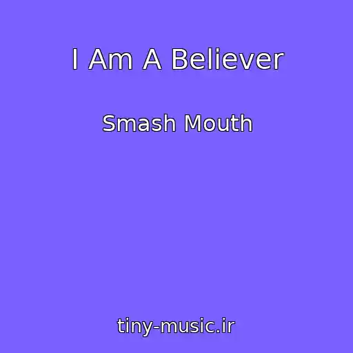 کاور آهنگ I Am A Believer از Smash Mouth