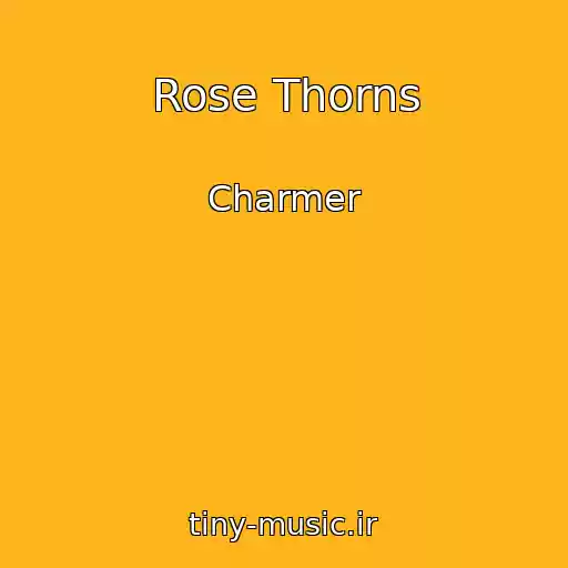 کاور آهنگ Rose Thorns از Charmer