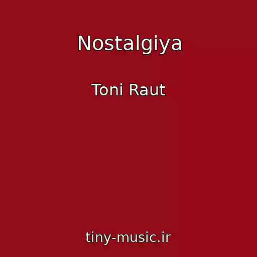 کاور آهنگ Nostalgiya از Toni Raut