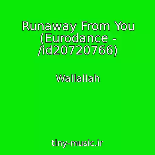 کاور آهنگ Runaway From You (Eurodance - /id20720766) از Wallallah