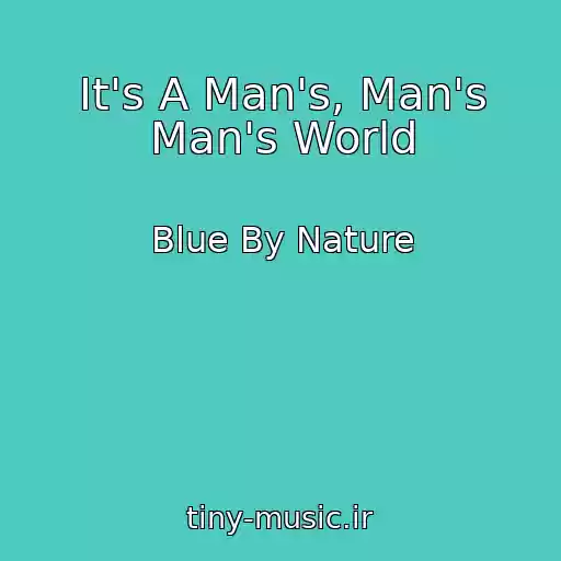 کاور آهنگ It's A Man's, Man's Man's World از Blue By Nature