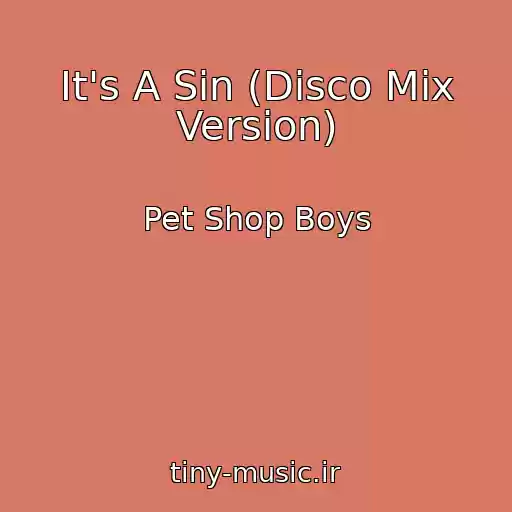 کاور آهنگ It's A Sin (Disco Mix Version) از Pet Shop Boys