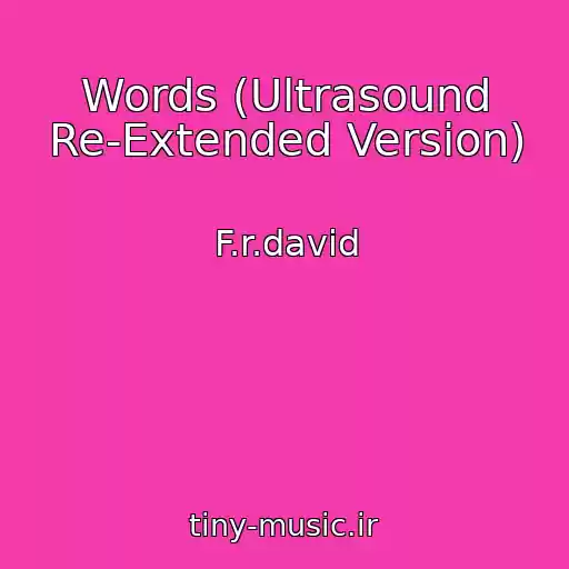 کاور آهنگ Words (Ultrasound Re-Extended Version) از F.r.david