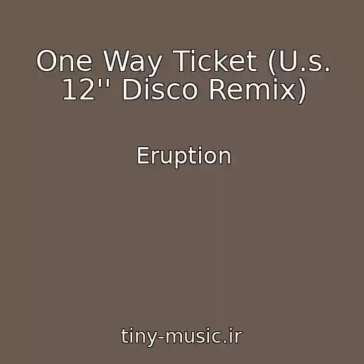 کاور آهنگ One Way Ticket (U.s. 12'' Disco Remix) از Eruption