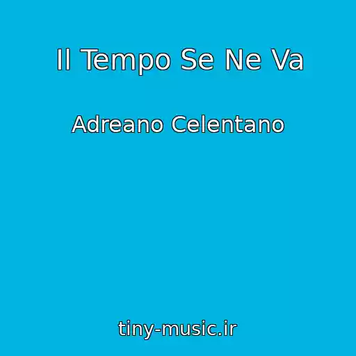 کاور آهنگ Il Tempo Se Ne Va از Adreano Celentano