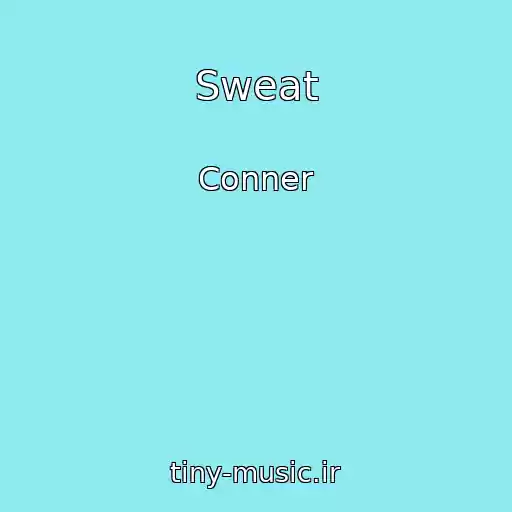کاور آهنگ Sweat از Conner