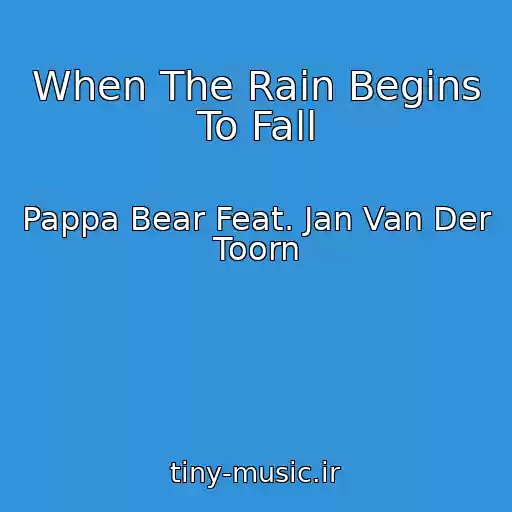 کاور آهنگ When The Rain Begins To Fall از Pappa Bear Feat. Jan Van Der Toorn