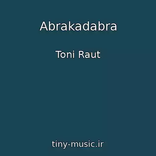 کاور آهنگ Abrakadabra از Toni Raut