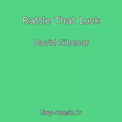 کاور آهنگ Rattle That Lock از David Gilmour