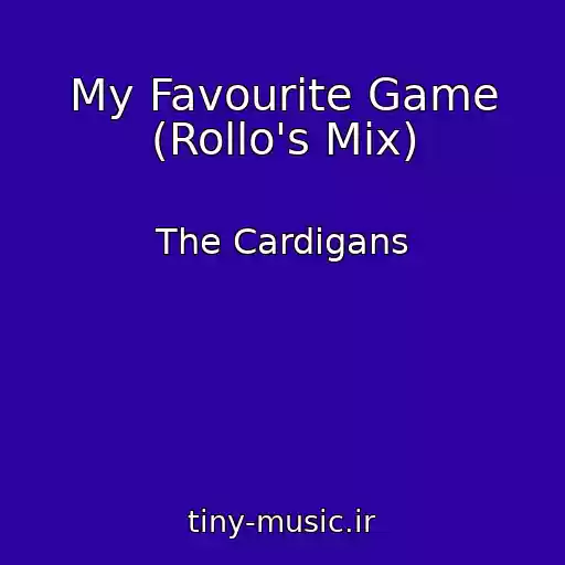 کاور آهنگ My Favourite Game (Rollo's Mix) از The Cardigans