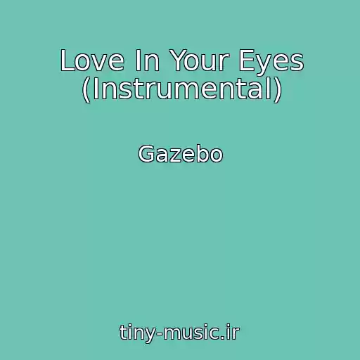 کاور آهنگ Love In Your Eyes (Instrumental) از Gazebo
