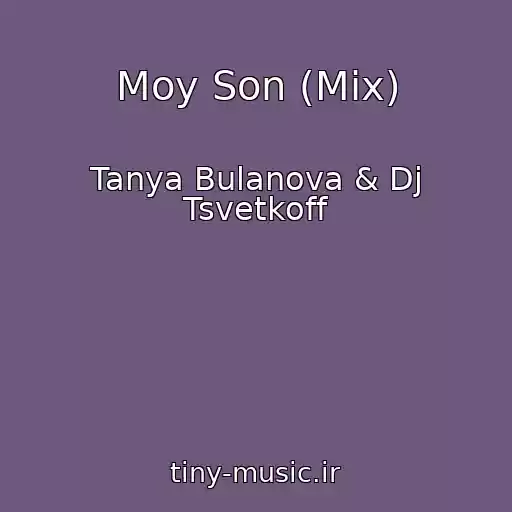 کاور آهنگ Moy Son (Mix) از Tanya Bulanova & Dj Tsvetkoff