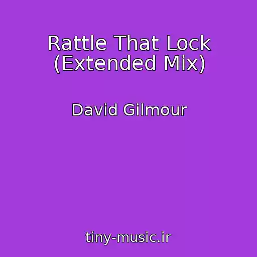 کاور آهنگ Rattle That Lock (Extended Mix) از David Gilmour