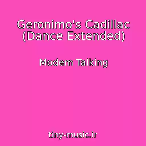 کاور آهنگ Geronimo's Cadillac (Dance Extended) از Modern Talking