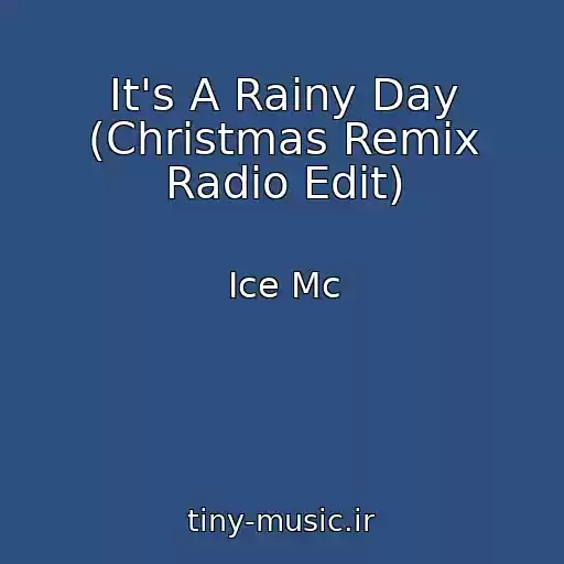 کاور آهنگ It's A Rainy Day (Christmas Remix Radio Edit) از Ice Mc