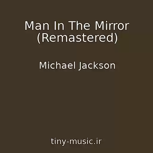 کاور آهنگ Man In The Mirror (Remastered) از Michael Jackson