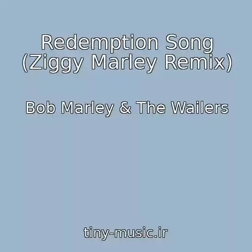 کاور آهنگ Redemption Song (Ziggy Marley Remix) از Bob Marley & The Wailers