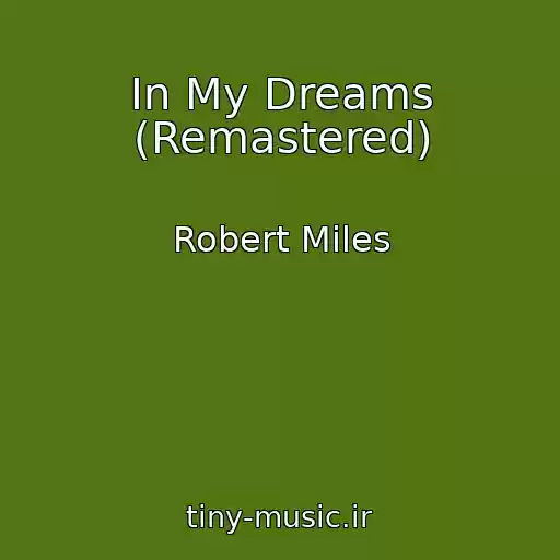 کاور آهنگ In My Dreams (Remastered) از Robert Miles