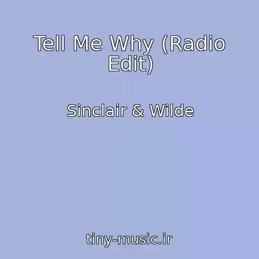 کاور آهنگ Tell Me Why (Radio Edit) از Sinclair & Wilde