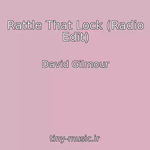کاور آهنگ Rattle That Lock (Radio Edit) از David Gilmour