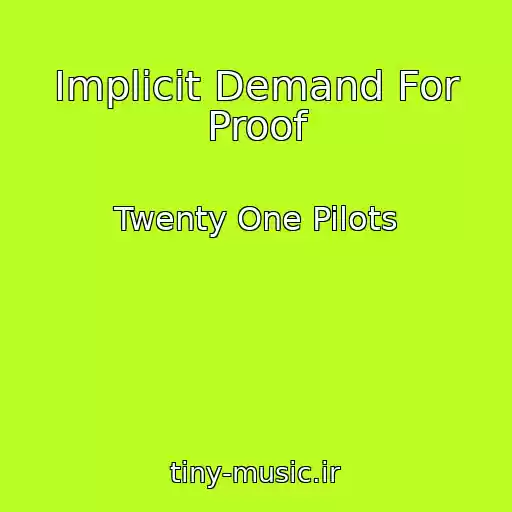 کاور آهنگ Implicit Demand For Proof از Twenty One Pilots