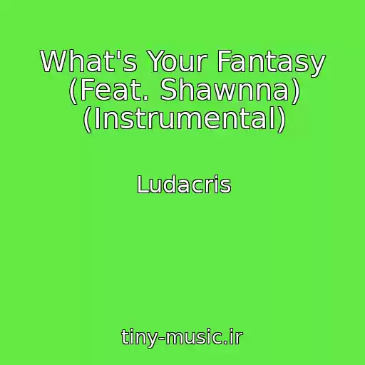کاور آهنگ What's Your Fantasy (Feat. Shawnna) (Instrumental) از Ludacris