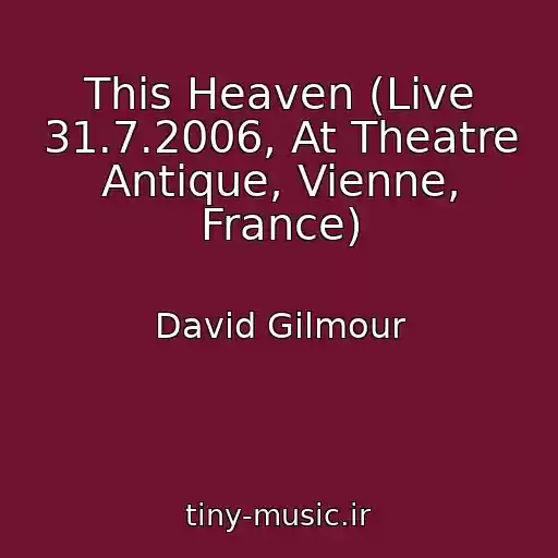 کاور آهنگ This Heaven (Live 31.7.2006, At Theatre Antique, Vienne, France) از David Gilmour