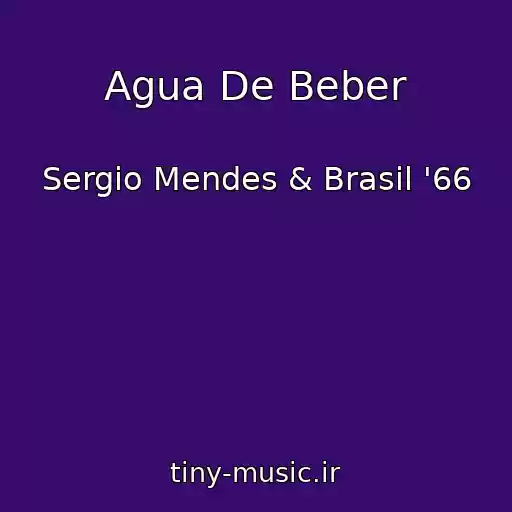 کاور آهنگ Agua De Beber از Sergio Mendes & Brasil '66