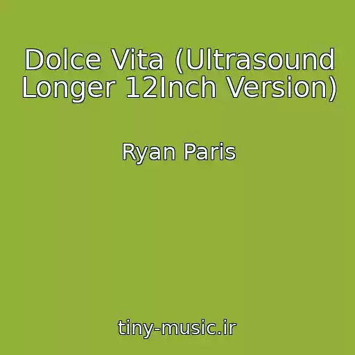 کاور آهنگ Dolce Vita (Ultrasound Longer 12Inch Version) از Ryan Paris