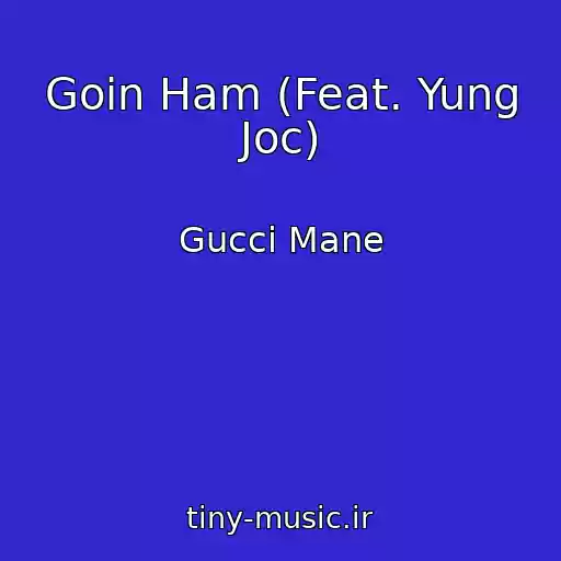 کاور آهنگ Goin Ham (Feat. Yung Joc) از Gucci Mane
