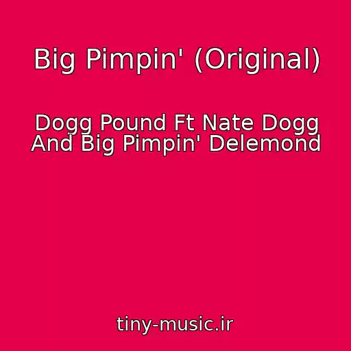 کاور آهنگ Big Pimpin' (Original) از Dogg Pound Ft Nate Dogg And Big Pimpin' Delemond