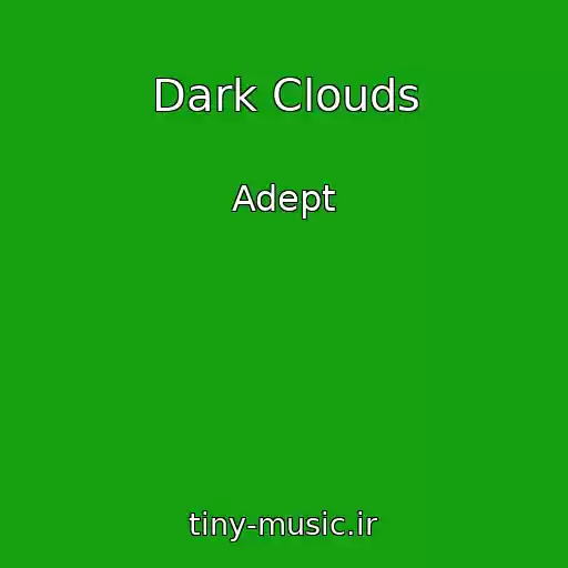 کاور آهنگ Dark Clouds از Adept