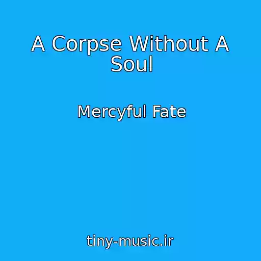 کاور آهنگ A Corpse Without A Soul از Mercyful Fate