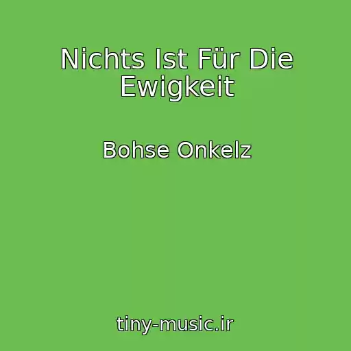 کاور آهنگ Nichts Ist Für Die Ewigkeit از Bohse Onkelz