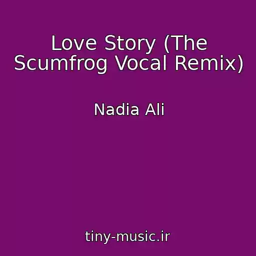 کاور آهنگ Love Story (The Scumfrog Vocal Remix) از Nadia Ali