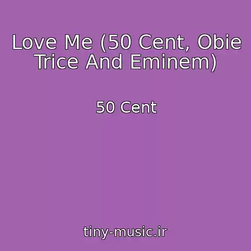 کاور آهنگ Love Me (50 Cent, Obie Trice And Eminem) از 50 Cent
